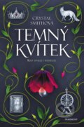 Kniha: Temný kvítek (Crystal Smith). Nakladatelství Fragment, 2020 Kniha: Temný kvítek (Crystal Smith). Nakladatelství Fragment, 2020