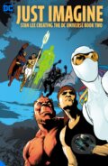 Kniha: Just Imagine Stan Lee Creating the DC Universe - Book Two (DC Comics). DC Comics, 2021 Kniha: Just Imagine Stan Lee Creating the DC Universe - Book Two (DC Comics). DC Comics, 2021