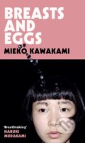 Kniha: Breasts and Eggs (Mieko Kawakami). Picador, 2020 Kniha: Breasts and Eggs (Mieko Kawakami). Picador, 2020