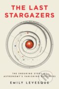 Kniha: The Last Stargazers (Emily Levesque). Oneworld, 2020 Kniha: The Last Stargazers (Emily Levesque). Oneworld, 2020