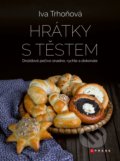 Kniha: Hrátky s těstem (Iva Trhoňová). CPRESS, 2020 Kniha: Hrátky s těstem (Iva Trhoňová). CPRESS, 2020