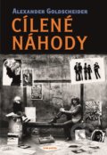 Kniha: Cílené náhody (Alexander Goldscheider), 2020 Kniha: Cílené náhody (Alexander Goldscheider), 2020
