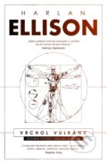 Kniha: Vrchol vulkánu (Harlan Ellison). Argo, 2020 Kniha: Vrchol vulkánu (Harlan Ellison). Argo, 2020