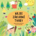 Kniha: Najdi základní tvary (Markéta Nováková). Albatros CZ, 2020 Kniha: Najdi základní tvary (Markéta Nováková). Albatros CZ, 2020