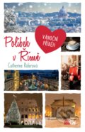 Kniha: Polibek v Římě (Catherine Rider). CooBoo CZ, 2020 Kniha: Polibek v Římě (Catherine Rider). CooBoo CZ, 2020