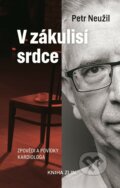 Kniha: V zákulisí srdce (Petr Neužil). Kniha Zlín, 2020 Kniha: V zákulisí srdce (Petr Neužil). Kniha Zlín, 2020
