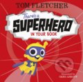 Kniha: There's a Superhero in Your Book (Tom Fletcher). Puffin Books, 2020 Kniha: There's a Superhero in Your Book (Tom Fletcher). Puffin Books, 2020