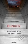 Kniha: Bunker (Bradley Garrett). Allen Lane, 2020 Kniha: Bunker (Bradley Garrett). Allen Lane, 2020