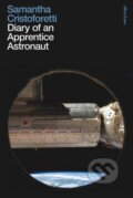 Kniha: Diary of an Apprentice Astronaut (Samantha Cristoforetti). Allen Lane, 2020 Kniha: Diary of an Apprentice Astronaut (Samantha Cristoforetti). Allen Lane, 2020