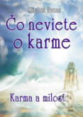 Kniha: Čo neviete o karme (Peter Michel). Eko-konzult, 2020 Kniha: Čo neviete o karme (Peter Michel). Eko-konzult, 2020
