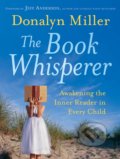 Kniha: The Book Whisperer (Donalyn Miller). Jossey Bass, 2009 Kniha: The Book Whisperer (Donalyn Miller). Jossey Bass, 2009