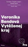Kniha: Vytěženej kraj (Veronika Bendová). Fra, 2020 Kniha: Vytěženej kraj (Veronika Bendová). Fra, 2020