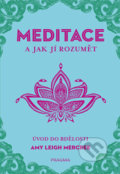 Kniha: Meditace a jak jí rozumět (Amy Leigh Mercree). Pragma, 2020 Kniha: Meditace a jak jí rozumět (Amy Leigh Mercree). Pragma, 2020