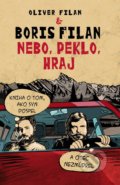Kniha: Nebo, peklo, hraj (Boris Filan a Oliver Filan). Slovart, 2020 Kniha: Nebo, peklo, hraj (Boris Filan a Oliver Filan). Slovart, 2020