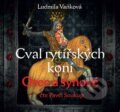 Audiokniha: Cval rytířských koní: Otec a synové (Ludmila Vaňková). Bookmedia, 2020 Audiokniha: Cval rytířských koní: Otec a synové (Ludmila Vaňková). Bookmedia, 2020