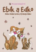 Kniha: Ebík a Edko: Nielen ľudské srdce potrebuje lásku (Michaela Kalamárová). FemCode, 2020 Kniha: Ebík a Edko: Nielen ľudské srdce potrebuje lásku (Michaela Kalamárová). FemCode, 2020