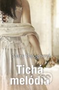 Kniha: Tichá melódia (Mary Balogh). Slovenský spisovateľ, 2020 Kniha: Tichá melódia (Mary Balogh). Slovenský spisovateľ, 2020