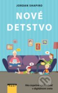 Kniha: Nové detstvo (Jordan Shapiro). NOXI, 2020 Kniha: Nové detstvo (Jordan Shapiro). NOXI, 2020