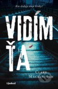 Kniha: Vidím ťa (Clare Mackintosh). Lindeni, 2020 Kniha: Vidím ťa (Clare Mackintosh). Lindeni, 2020