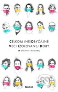 Kniha: Celkom (ne)obyčajné veci izolovanej doby (Alena Koščálová, Alžbeta Mižigárová, Dávid Králik, Dominik Graňák, Eva Mosnáková, Jana Kirschner, Katarína Olíková, Lucia Plaváková, Ľudmila Kolesárová, Mário Gešvantner, Mirka Ábelová, Monika Kompaníková, Pavol Čekan, Peter Hámor a Sylvia Ondrisová), 2021 Kniha: Celkom (ne)obyčajné veci izolovanej doby (Alena Koščálová, Alžbeta Mižigárová, Dávid Králik, Dominik Graňák, Eva Mosnáková, Jana Kirschner, Katarína Olíková, Lucia Plaváková, Ľudmila Kolesárová, Mário Gešvantner, Mirka Ábelová, Monika Kompaníková, Pavol Čekan, Peter Hámor a Sylvia Ondrisová), 2021