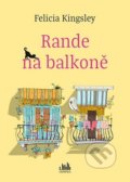 Kniha: Rande na balkoně (Felicia Kingsley). Cosmopolis, 2020 Kniha: Rande na balkoně (Felicia Kingsley). Cosmopolis, 2020