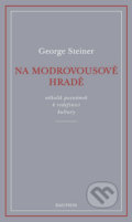 Kniha: Na Modrovousově hradě (George Steiner). Dauphin, 2020 Kniha: Na Modrovousově hradě (George Steiner). Dauphin, 2020