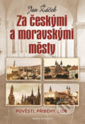 Kniha: Za českými a moravskými městy (Jan Žáček). Česká citadela, 2020 Kniha: Za českými a moravskými městy (Jan Žáček). Česká citadela, 2020