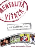 Kniha: Mentalita víťaza (Marta Fartelová a Miroslav Mackulín). WESTTON Košice, 2020 Kniha: Mentalita víťaza (Marta Fartelová a Miroslav Mackulín). WESTTON Košice, 2020