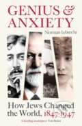 Kniha: Genius and Anxiety (Norman Lebrecht). Oneworld, 2020 Kniha: Genius and Anxiety (Norman Lebrecht). Oneworld, 2020