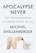 Kniha: Apocalypse Never (Michael Shellenberger). HarperCollins, 2020 Kniha: Apocalypse Never (Michael Shellenberger). HarperCollins, 2020