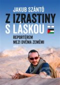 Kniha: Z Izrastiny s láskou (Jakub Szántó). Argo, 2020 Kniha: Z Izrastiny s láskou (Jakub Szántó). Argo, 2020