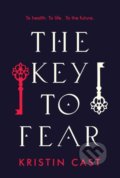 Kniha: The Key to the Fear (Kristin Cast). Head of Zeus, 2020 Kniha: The Key to the Fear (Kristin Cast). Head of Zeus, 2020