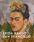 Kniha: Frida Kahlo and San Francisco (Circe Henestrosa, Gannit Ankori a Hillary C. Olcott). Hirmer, 2020 Kniha: Frida Kahlo and San Francisco (Circe Henestrosa, Gannit Ankori a Hillary C. Olcott). Hirmer, 2020