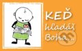 Kniha: Keď hľadáš Boha... (Pietro Biblico). Zaex, 2013 Kniha: Keď hľadáš Boha... (Pietro Biblico). Zaex, 2013