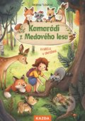 Kniha: Kamarádi z Medového lesa - Králíčci v ohrožení (Andrea Schütze). Nakladatelství KAZDA, 2020 Kniha: Kamarádi z Medového lesa - Králíčci v ohrožení (Andrea Schütze). Nakladatelství KAZDA, 2020