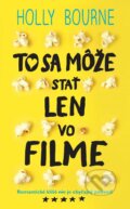 E-kniha: To sa môže stať len vo filme (Holly Bourne), 2020 E-kniha: To sa môže stať len vo filme (Holly Bourne), 2020