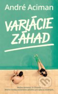 Kniha: Variácie záhad (André Aciman). Slovart, 2020 Kniha: Variácie záhad (André Aciman). Slovart, 2020