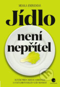 Kniha: Jídlo není nepřítel (Michala Jendruchová). Grada, 2020 Kniha: Jídlo není nepřítel (Michala Jendruchová). Grada, 2020