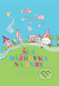 Kniha: Šla dážďovka na ryby (Zdenka Laciková). Forza Slovakia, 2017 Kniha: Šla dážďovka na ryby (Zdenka Laciková). Forza Slovakia, 2017