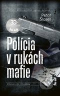 Kniha: Polícia v rukách mafie (Peter Šloser), 2020 Kniha: Polícia v rukách mafie (Peter Šloser), 2020
