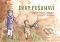 Kniha: Dary Pošumaví (Lucie Oudová). Pointa, 2020 Kniha: Dary Pošumaví (Lucie Oudová). Pointa, 2020