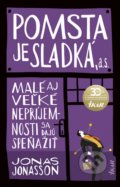 Kniha: Pomsta je sladká, a. s. (Jonas Jonasson). Ikar, 2020 Kniha: Pomsta je sladká, a. s. (Jonas Jonasson). Ikar, 2020