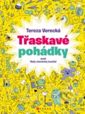 Kniha: Třaskavé pohádky (Tereza Verecká). CPRESS, 2020 Kniha: Třaskavé pohádky (Tereza Verecká). CPRESS, 2020