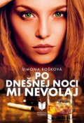 Kniha: Po dnešnej noci mi nevolaj (Simona Rošková), 2020 Kniha: Po dnešnej noci mi nevolaj (Simona Rošková), 2020