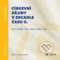 Audiokniha: Církevní dějiny v zrcadle času II. (Martin Weis), 2020 Audiokniha: Církevní dějiny v zrcadle času II. (Martin Weis), 2020