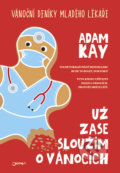 Kniha: Už zase sloužím o Vánocích (Adam Kay), 2020 Kniha: Už zase sloužím o Vánocích (Adam Kay), 2020