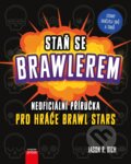 Kniha: Staň se Brawlerem: Příručka pro hráče Brawl Stars (Jason R. Rich). Computer Press, 2020 Kniha: Staň se Brawlerem: Příručka pro hráče Brawl Stars (Jason R. Rich). Computer Press, 2020