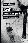Kniha: Keď vonku prší (Igor Adamec). Artis Omnis, 2020 Kniha: Keď vonku prší (Igor Adamec). Artis Omnis, 2020