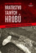 Kniha: Bratrstvo tajných hrobů (Luboš Valerián a Viktorín Šulc). Epocha, 2020 Kniha: Bratrstvo tajných hrobů (Luboš Valerián a Viktorín Šulc). Epocha, 2020