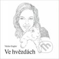 Kniha: Ve hvězdách (Václav Engler). Nava, 2020 Kniha: Ve hvězdách (Václav Engler). Nava, 2020